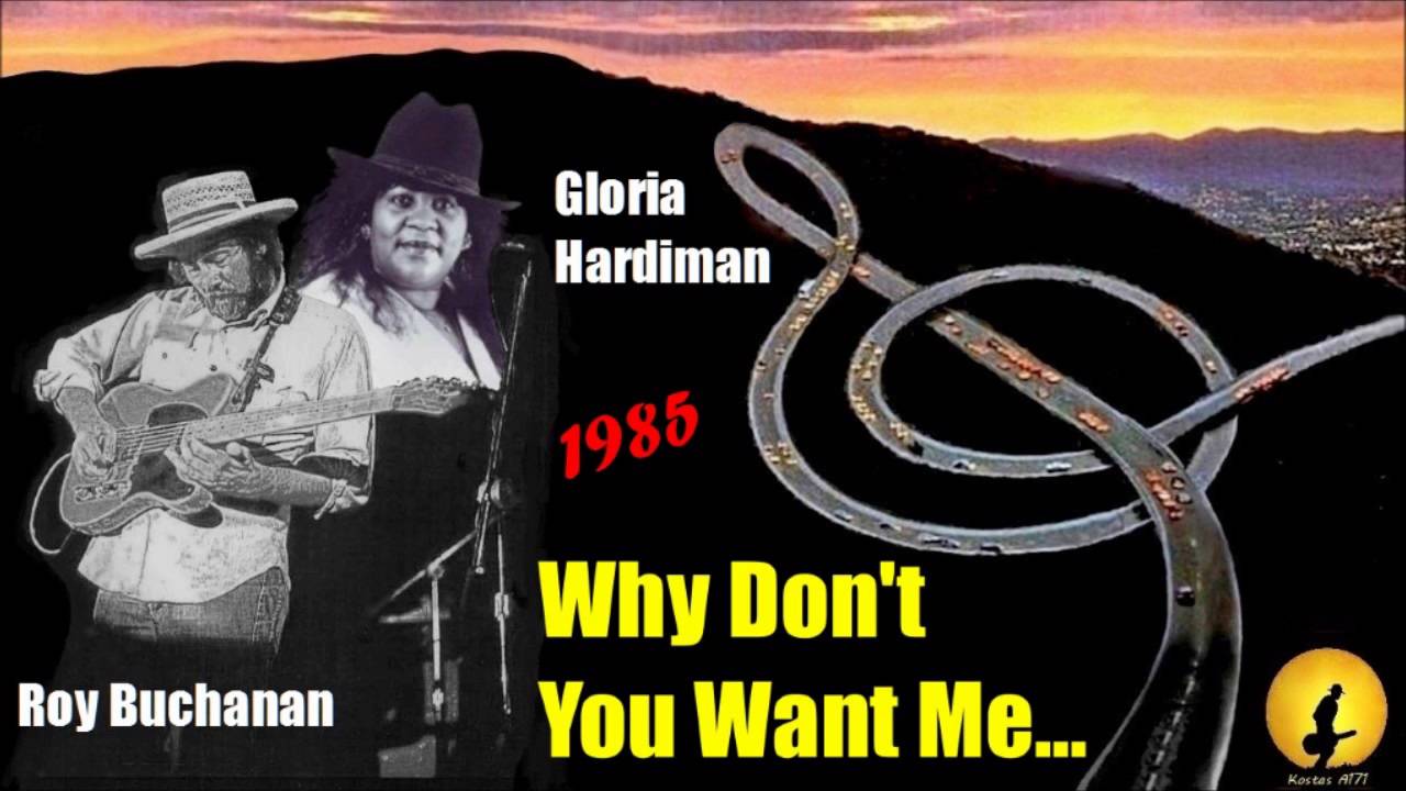 Roy Buchanan Gloria Hardiman Why Don T You Want Me Kostas A