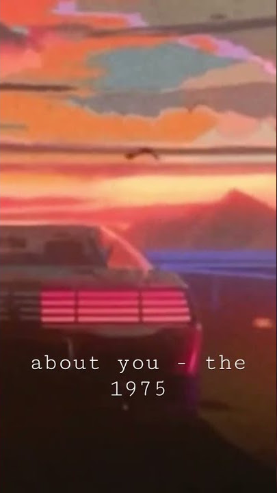 about you - the 1975