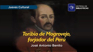 Toribio de Mogrovejo, forjador del Perú