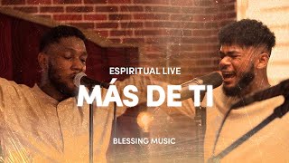 Más de ti | Blessing Music | Espiritual Live by Blessing Music 11,620 views 2 years ago 14 minutes, 13 seconds