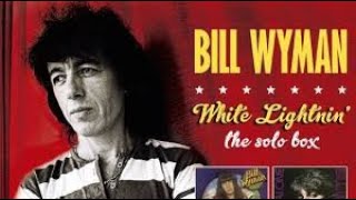 Bill Wyman: White Lightnin&#39; - The Solo Box