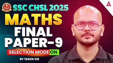SSC CHSL Maths Classes 2025 | SSC CHSL Maths Expected Questions Part 9 | Maths by Tarun Sir