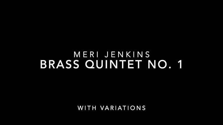 MERI JENKINS: Brass Quintet No. 1 with Variations