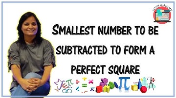 Smallest Number Subtracted to form Perfect Square | Square & Square Roots | Pre-Algebra |Mathacademy