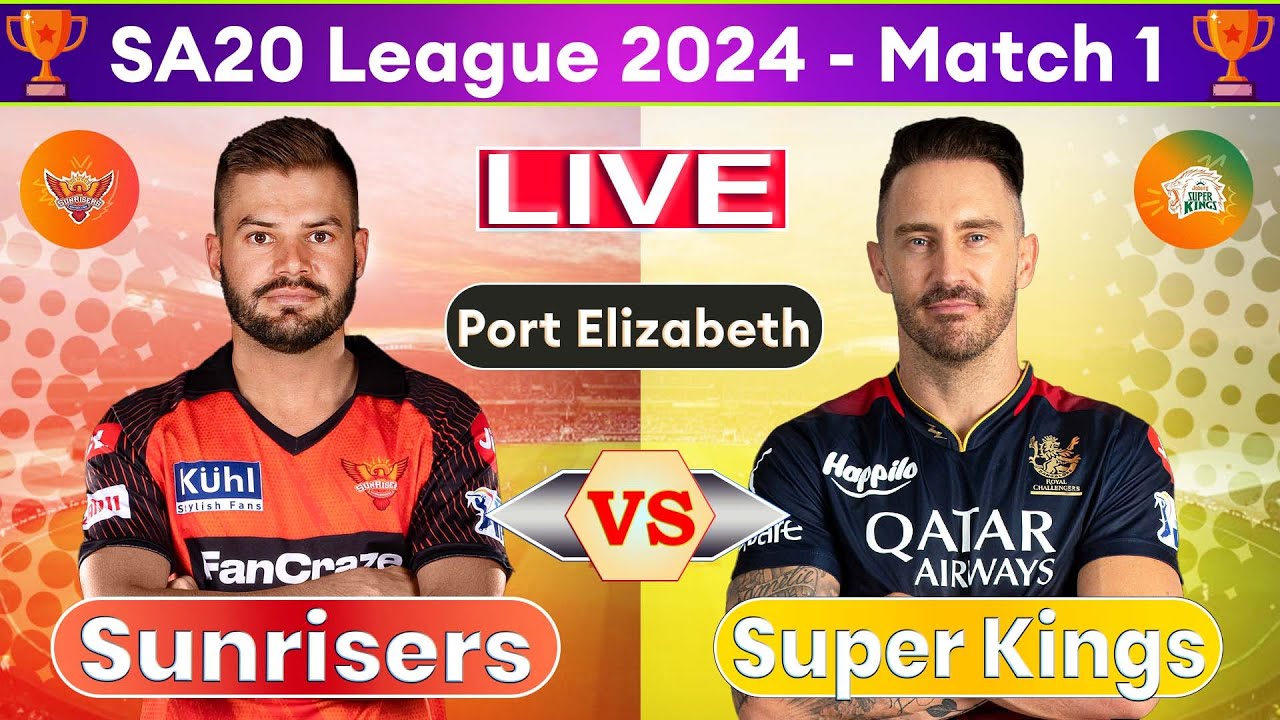 Live Sunrisers Eastern Cape vs Joburg Super Kings SEC vs JSK Live