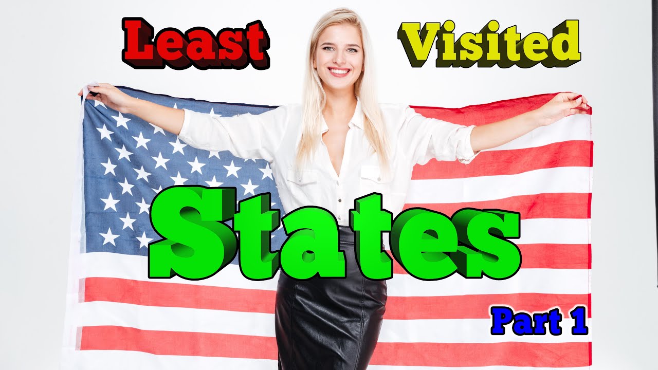 Top 10 Least Visited States. (Part 1)