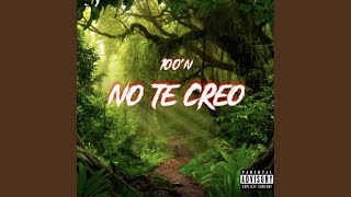 No Te Creo (feat. SCAAR X VEGA) - 100'N