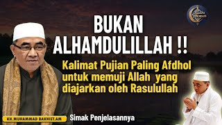 GURU BAKHIET ||  KALIMAT PUJIAN YANG PALING SEMPURNA UNTUK DIBACA