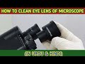How to open and clean eye lens of microscope.watch with full detailed and easy way.