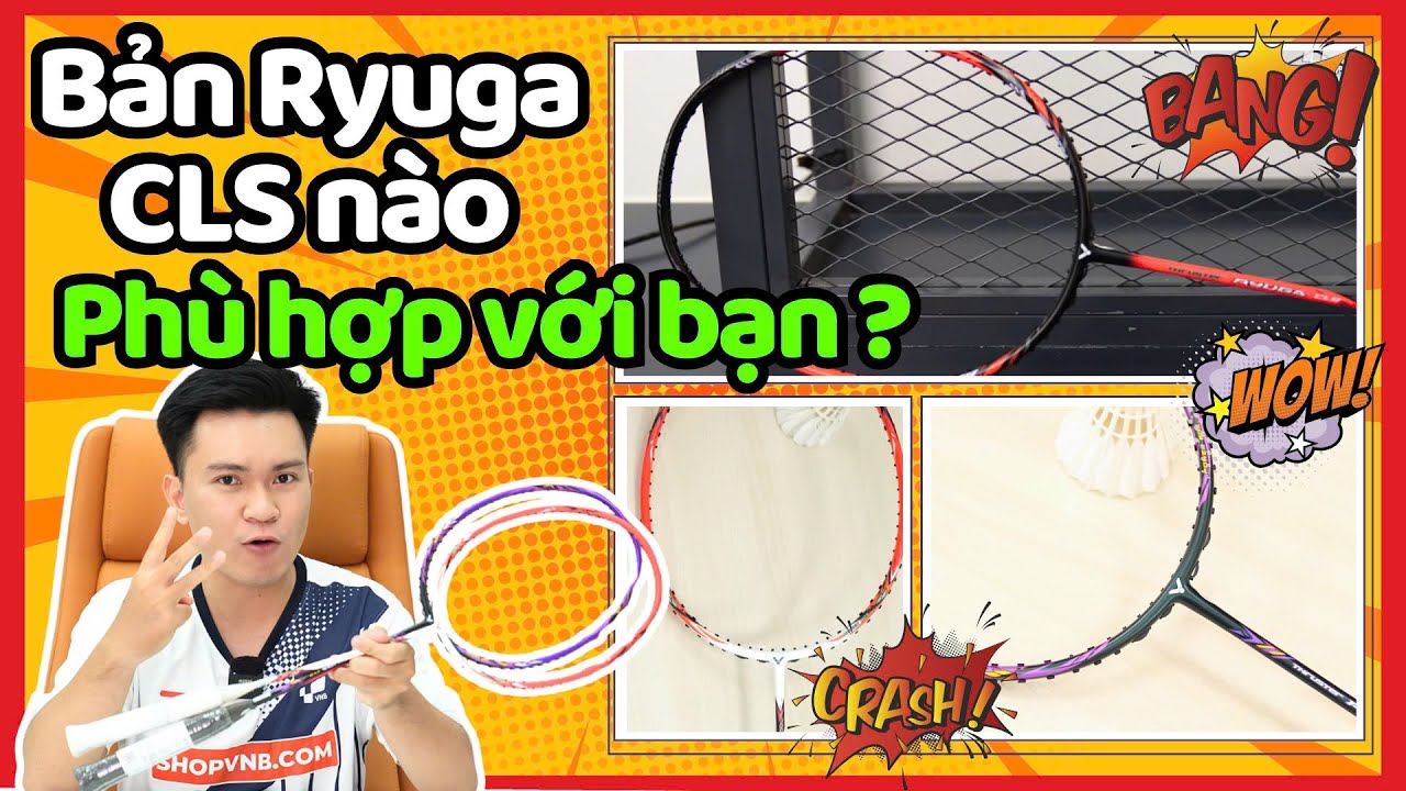 So Sánh: Ryuga CLS Cam vs Ryuga CLS Tím vs Ryuga CLS Đỏ | Vợt cầu lông Ryuga CLS nào Ngon Nhất???