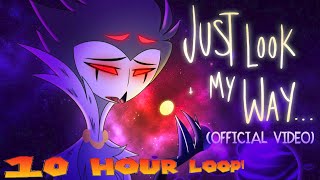 JUST LOOK MY WAY - 10 HOUR LOOP