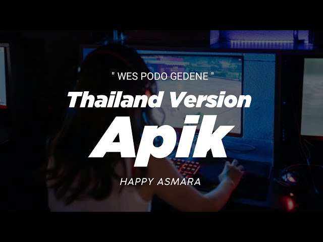 DJ APIK THAILAND STYLE x KOPLO x GEDRUK  WES PODO GEDENE  HAPPY ASMARA  viral tik tok class=