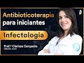 Antibioticoterapia para iniciantes   semana da aprovao na residncia mdica