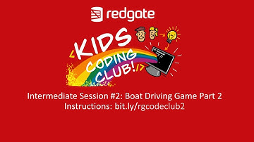 Redgate Kids Coding Club   Inter Class Lesson 2   Boat Driving Game Part 2