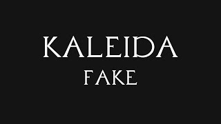 Kaleida - Fake (Official Lyric Video)