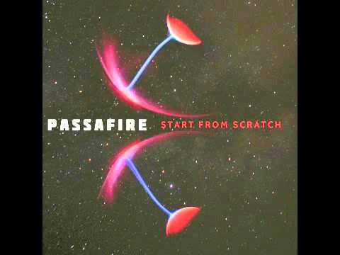 Start From Scratch by Passafire