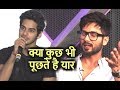 Ishaan Khattar BEST REPLY On Shahid Kapoor Being JEALOUS Of Him