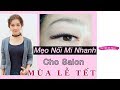 DẠY NỐI MI | BÍ QUYẾT LÀM MI NHANH CHO SALON MÙA TẾT (HAY)