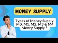 What is m0 m1 m2 m3 m4 money  money supply  monetary base  types of money