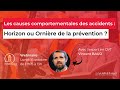 Les causes comportementales des accidents  horizon ou ornire de la prvention    webinaire