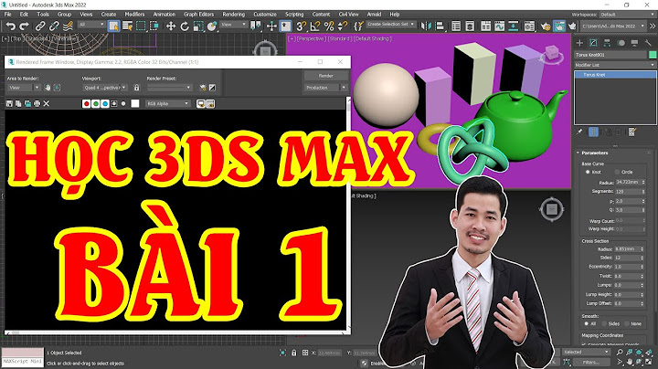 Hướng dẫn cơ bản về 3d max năm 2024