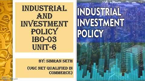 IBO-03 || INDUSTRIAL AND INVESTMENT POLICY ( PART-1) || UNIT-6 || IGNOU || M.COM