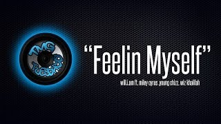 Обложка WIll I Am Feeling Myself Remix Feat Miley Cyrus Young Chizz Wiz Khalifah Обложка WIll I Am Feeling Myself Remix Feat Miley Cyrus Young Chizz Wiz Khalifah