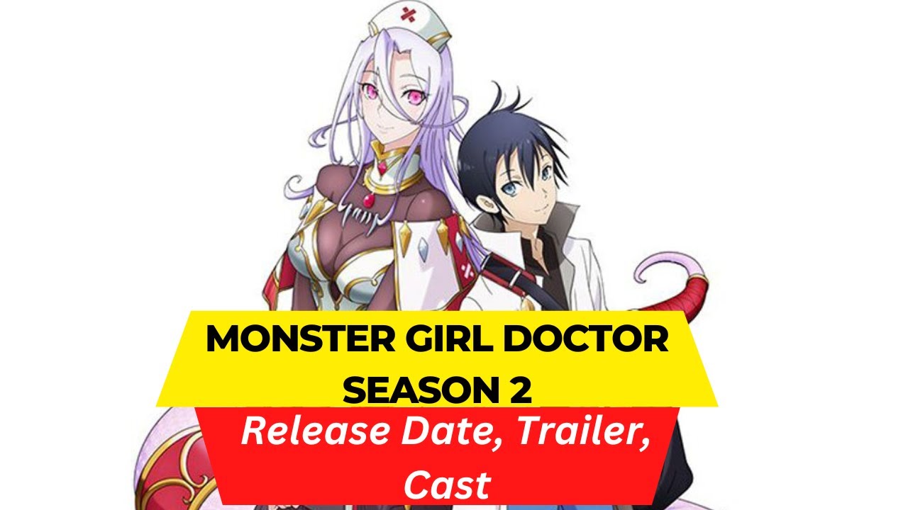 Monster Girl Doctor Release Date, Trailer, Cast, Expectation