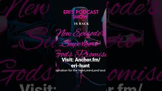 New Episode's- Eri's Podcast Show