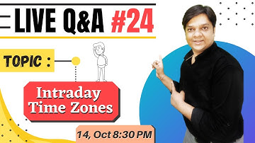 Live Q&A #24 with Yagnesh Patel l Topic : Intraday Time Zones