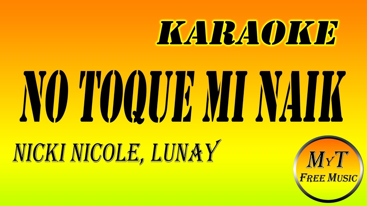 Nicki Nicole, Lunay - No Toque Mi Naik - Karaoke / Instrumental ...