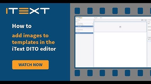 How to add images to templates in the iText DITO editor