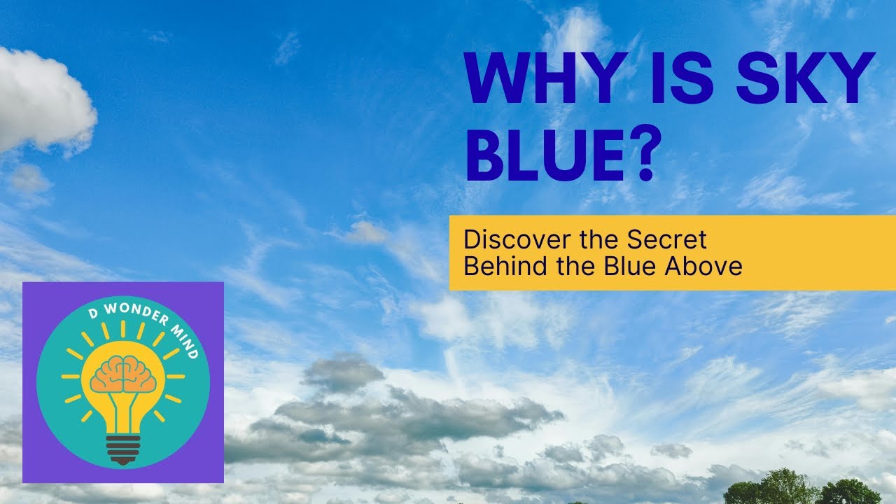 Why Is the Sky Blue? | The Science and Wonder Behind Our Blue Sky - YouTube