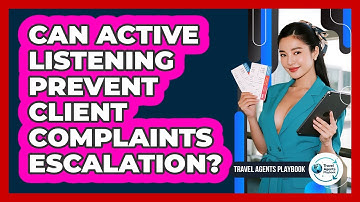 Can Active Listening Prevent Client Complaints Escalation?