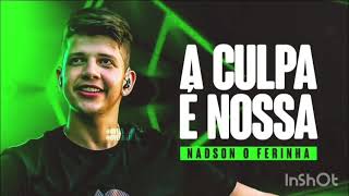 ENTAO FALA AÍ QUE A CULPA É NOSSA – NADSON O FERINHA – CD COMPLETO