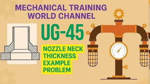 UG-45: Minimum Nozzle Neck Thickness Calculation with Example #nozzles #boiler #vessel #pressure