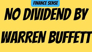 Warren Buffett : Why Berkshire Doesn't Pay Dividends | Dividend Income Finance Sense #dividendstocks