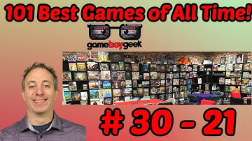 101 Best Board Games of All Time (30 - 21) with the Game Boy Geek
