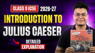 Introduction to Julius Caesar | Class 9th ICSE | 2026-27 | DETAILED EXPLANATION | OBSESSION