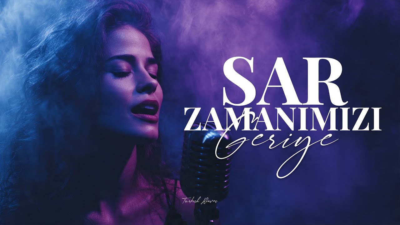 Sar Zamanımızı Geriye - Turkish Waves