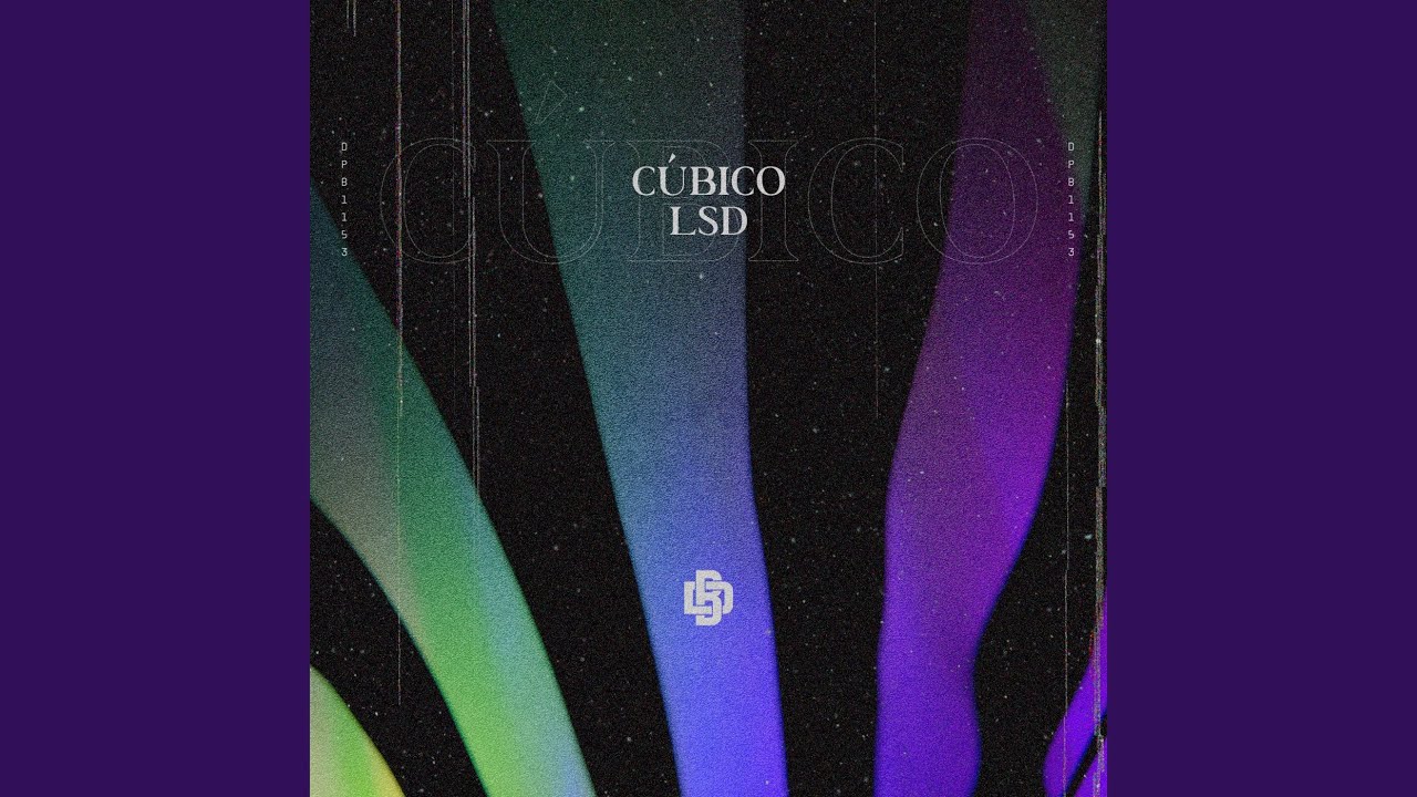 Lsd (Extended Mix) - CÚBICO: Song Lyrics, Music Videos & Concerts