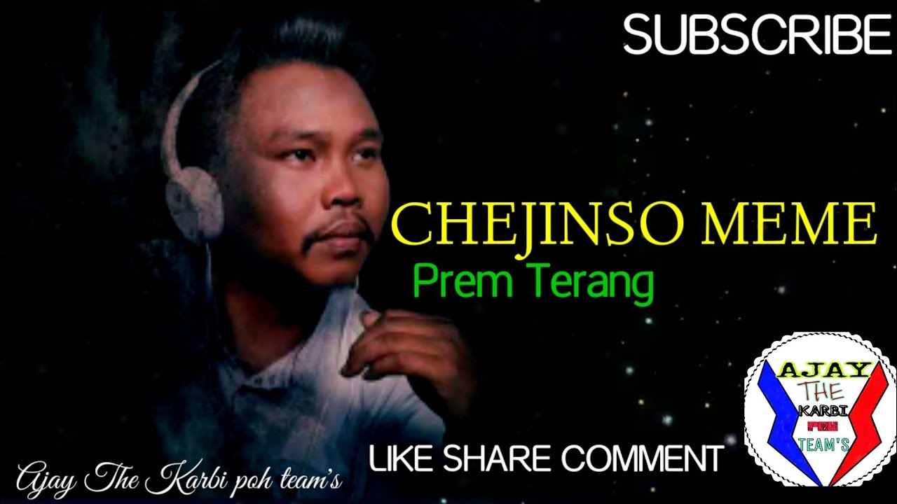 Chejinso MemePrem Terang Karbi new Official Song AjayRongpiOfficial