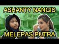 ADA PERTEMUAN PASTI ADA PERPISAHAN. INI PESAN TERAKHIR ASHANTY UNTUK PUTRA