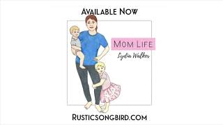 “Mom Life” by Lydia Walker ~ PREVIEW