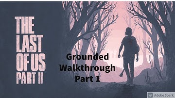 The Last of Us 2 - Grounded Stealth Walkthrough Part 1/17| Dig Two Graves | Killer