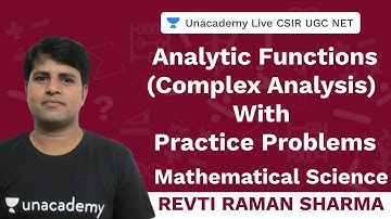 Analytic functions | Mathematical Science | Unacademy Live CSIR UGC NET | Revti Raman Sharma
