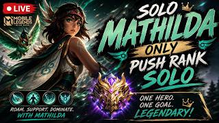 🔴 LIVE | Mathilda Only Solo Rank Push 🪽 | Road to Mythic | MLBB