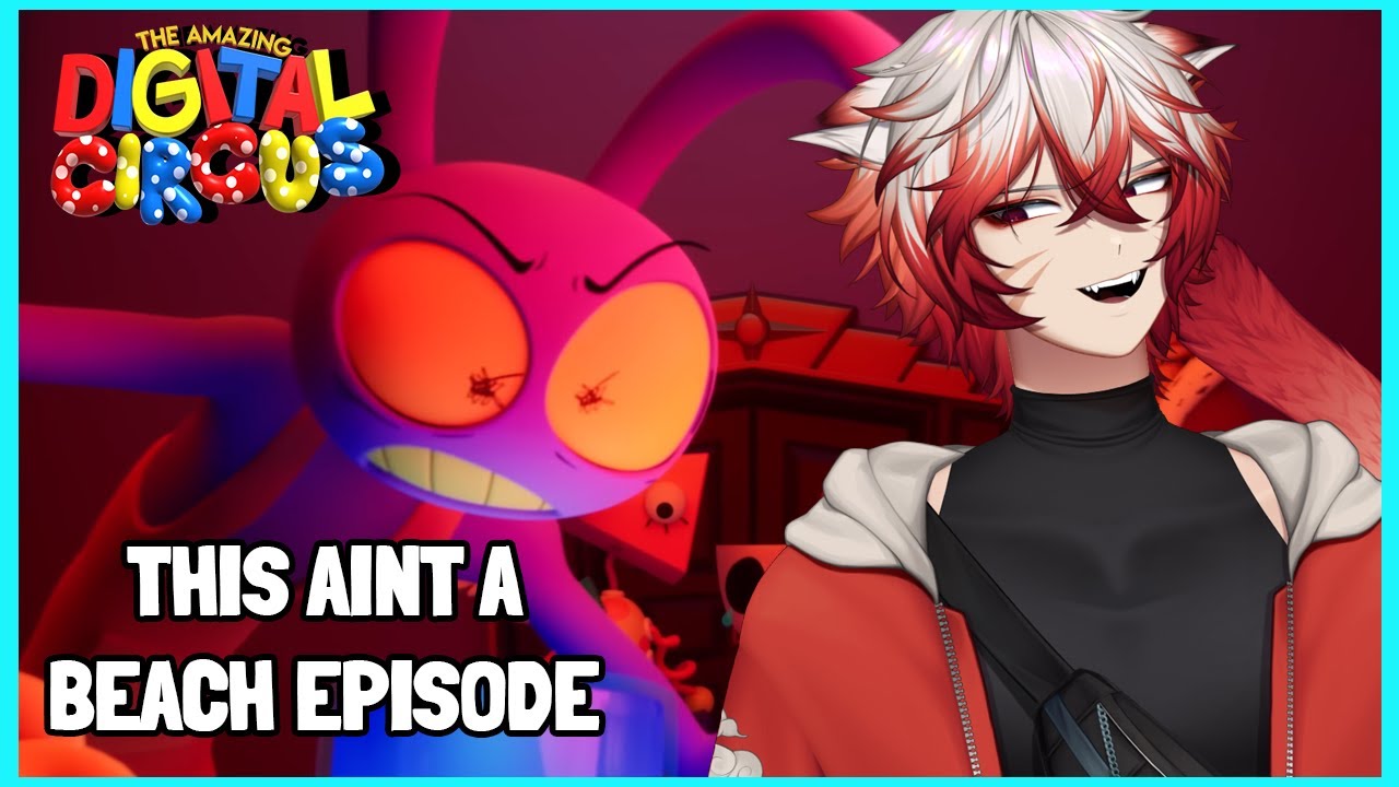 THIS AINT A BEACH EPISODE | The Amazing Digital Circus [Episode 7 Vtuber Reaction]