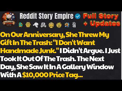 On Our Anniversary, She Threw My Gift In The Trash: “I Don’t Want Handmade Junk.” I ...- Best Reddit