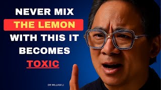 Lemon Secret for You: Never Mix Lemon With These Three Foods || Senior Health | DR WILLIAM LI